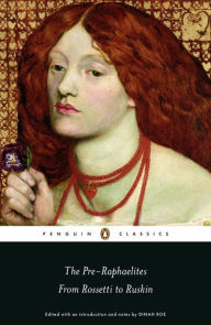 Title: The Pre-Raphaelites: From Rossetti to Ruskin, Author: Various