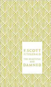 Title: The Beautiful and Damned, Author: F. Scott Fitzgerald