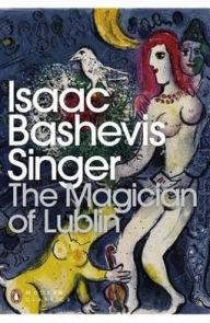 Title: The Magician of Lublin, Author: Isaac Bashevis Singer