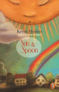 Title: Sun and Spoon, Author: Kevin Henkes