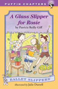 Title: A Glass Slipper for Rosie, Author: Patricia Reilly Giff