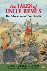 Title: Tales of Uncle Remus: The Adventures of Brer Rabbit, Author: Julius Lester