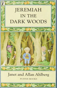 Title: Jeremiah In The Dark Woods, Author: Allan Ahlberg