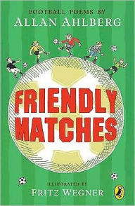 Title: Friendly Matches, Author: Allan Ahlberg