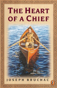 Title: The Heart of a Chief, Author: Joseph Bruchac