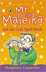 Title: Mr Majeika And The Lost Spell Book, Author: Humphrey Carpenter