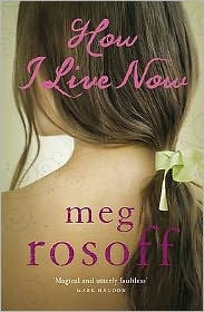 Title: How I Live Now, Author: Meg Rosoff