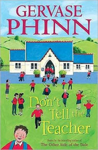 Title: Dont Tell The Teacher, Author: Gervase Phinn