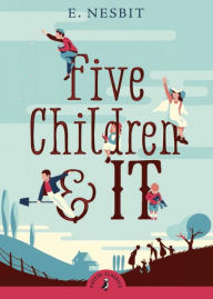 Title: Five Children and It, Author: E. Nesbit