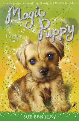 Twirling Tails Magic Puppy Series 7 By Sue Bentley