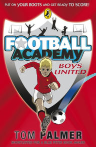 Title: Footbal Academy Boys United, Author: Tom Palmer