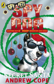 Title: Spy Dog: Secret Santa, Author: Andrew Cope