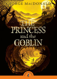 Title: The Princess and the Goblin, Author: George MacDonald