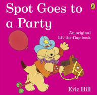 Title: Spot Goes To A Party, Author: Eric Hill