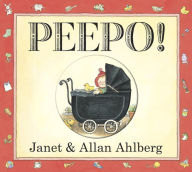 Title: Peepo!, Author: Janet Ahlberg