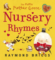 Title: Puffin Mother Goose Nursery Rhymes,The, Author: Raymond Briggs