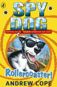 Title: Spy Dog: Rollercoaster!, Author: Andrew Cope