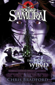 Title: The Ring of Wind (Young Samurai Series #7), Author: Chris Bradford