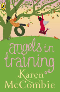 Title: Angels in Training: (Angels Next Door Book 2), Author: Karen McCombie