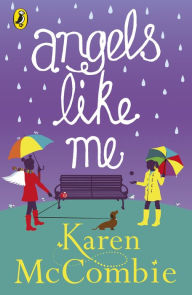 Title: Angels Like Me: (Angels Next Door Book 3), Author: Karen McCombie