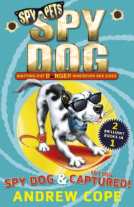 Title: Spy Dog & Spy Dog Captured! Bind-Up, Author: Andrew Cope