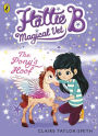 Hattie B, Magical Vet: The Pony's Hoof (Book 5)