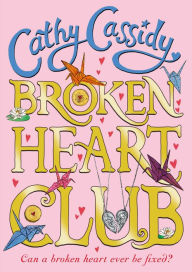 Title: Broken Heart Club, Author: Cathy Cassidy