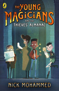 Title: The Young Magicians and The Thieves' Almanac, Author: Nick Mohammed