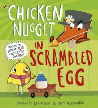 Title: Chicken Nugget: Scrambled Egg, Author: Michelle Robinson