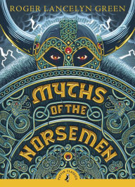 Title: Myths of the Norsemen, Author: Roger Green