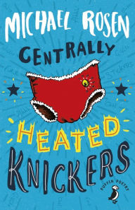 Title: Centrally Heated Knickers, Author: Michael Rosen