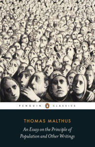 Title: An Essay on the Principle of Population and Other Writings, Author: Thomas Malthus