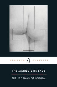 Title: The 120 Days of Sodom, Author: Marquis de Sade