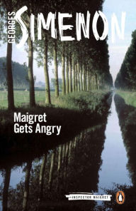 Title: Maigret Gets Angry, Author: Georges Simenon