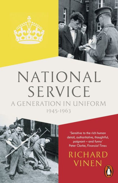 National Service: A Generation Uniform 1945-1963