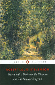 Title: Travels with a Donkey in the Cevennes and the Amateur Emigrant, Author: Robert Louis Stevenson