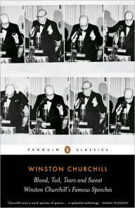 Title: Blood, Toil, Tears and Sweat: The Great Speeches, Author: Winston Churchill