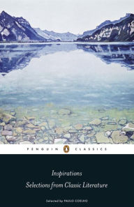 Title: Penguin Classics Inspirations: Selections From Classic Literature, Author: Paulo Coelho