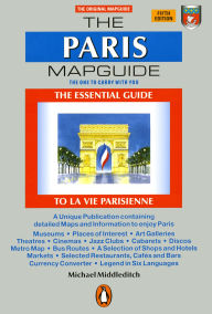 Title: The Paris Mapguide: The Essential Guide to La Vie Parisienne, Fifth Edition, Author: Michael Middleditch