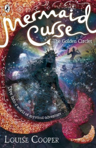 Title: Mermaid Curse: The Golden Circlet, Author: Louise Cooper