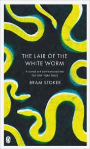 Title: The Lair of the White Worm, Author: Bram Stoker