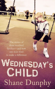 Title: Wednesday's Child, Author: Shane Dunphy