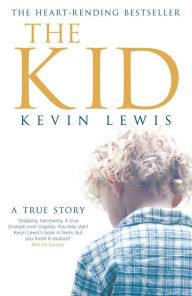 Title: The Kid: A True Story, Author: Kevin Lewis