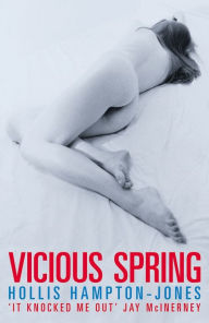 Title: Vicious Spring, Author: Hollis Hampton-Jones