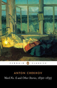 Title: Ward No. 6 and Other Stories, 1892-1895, Author: Anton Chekhov