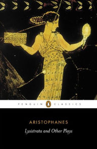 Title: Lysistrata and Other Plays, Author: Aristophanes