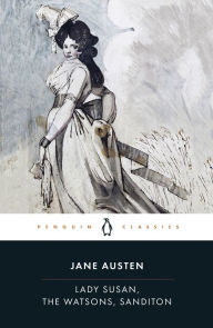 Title: Lady Susan, the Watsons, Sanditon, Author: Jane Austen