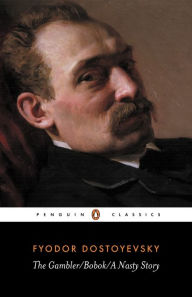 Title: The Gambler, Bobok, A Nasty Story, Author: Fyodor Dostoyevsky
