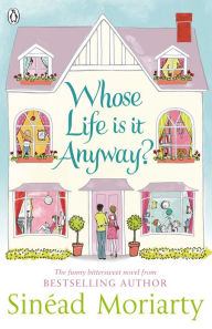 Title: Whose Life is it Anyway?, Author: Sinéad Moriarty