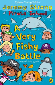 Title: Pirate School: A Very Fishy Battle, Author: Jeremy Strong